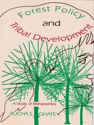 cover image of Forest Policy and Tribal Development a Study of Maharashtra